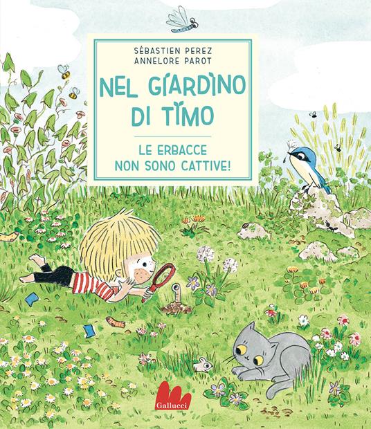 Nel giardino di Timo. Le erbacce non sono cattive. Ediz. a colori - Sébastien Perez - copertina