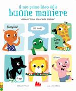 Il mio primo libro delle buone maniere ovvero «come stare bene insieme». Nuova ediz.