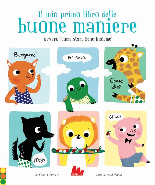 Il mio primo libro delle buone maniere ovvero «come stare bene insieme». Nuova ediz. - Marie Trouble - copertina