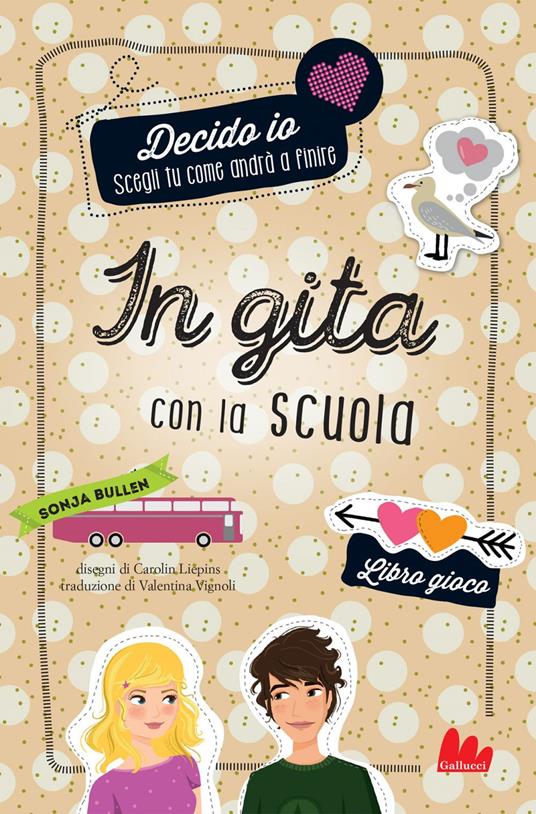 In gita con la scuola. Decido io. Libro gioco - Sonja Bullen,Carolin Liepins,Valentina Vignoli - ebook