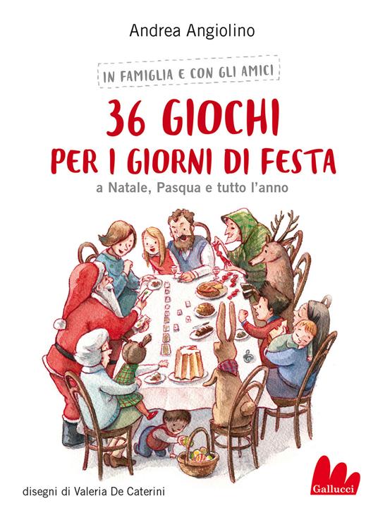 36 giochi per i giorni di festa. A Natale, Pasqua e tutto l'anno. Nuova ediz. - Andrea Angiolino - copertina