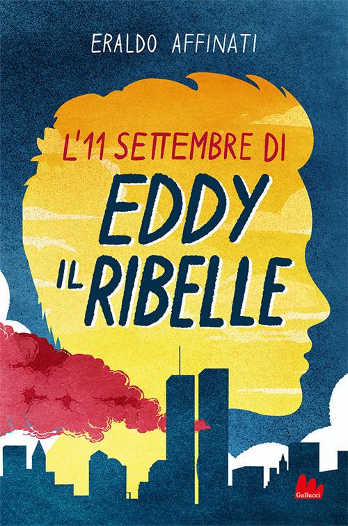 L' 11 settembre di Eddy il ribelle - Eraldo Affinati,Emma Lenzi - ebook