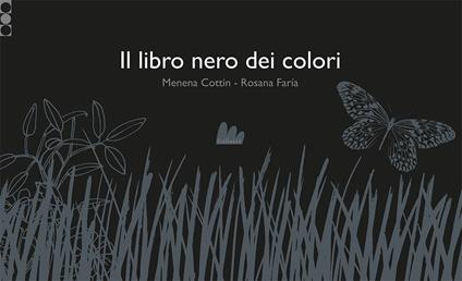 Il libro nero dei colori. Ediz. illustrata - Menena Cottin,Rosana Farìa - copertina