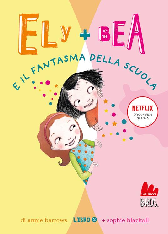 Il fantasma della scuola. Ely + Bea. Nuova ediz.. Vol. 2 - Annie Barrows,Sophie Blackall - copertina