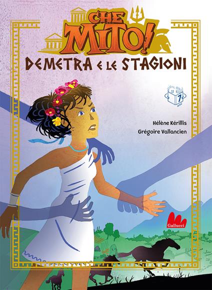 Demetra e le stagioni. Che mito! - Hélène Kérillis - copertina