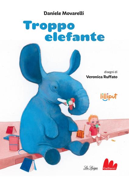 Troppo elefante. Ediz. a colori - Daniele Movarelli - copertina