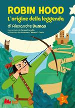 Robin Hood. L'origine della leggenda di Alexandre Dumas