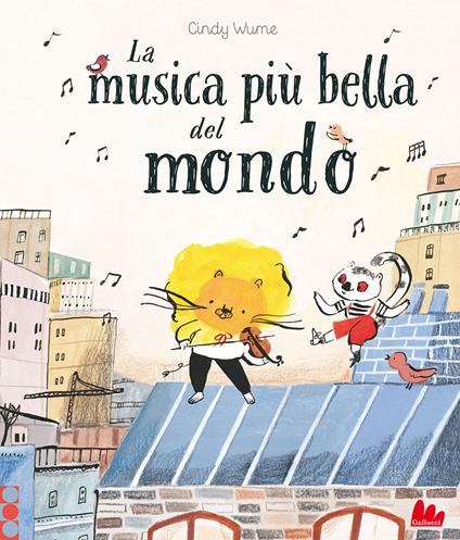 La musica più bella del mondo. Ediz. a colori - Cindy Wume - copertina