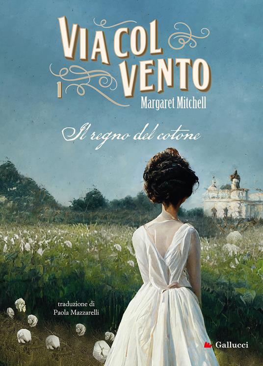 Via col vento. Vol. 1: Il regno del cotone - Margaret Mitchell - copertina