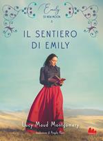 Il sentiero di Emily. Emily di New Moon. Vol. 3