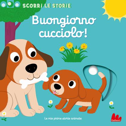 Buongiorno cucciolo! Scorri le storie. Ediz. a colori - Nathalie Choux - copertina