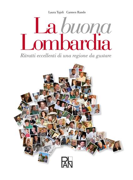 La buona Lombardia. Ritratti eccellenti di una regione da gustare - Laura Tojoli,Carmen Rando - copertina