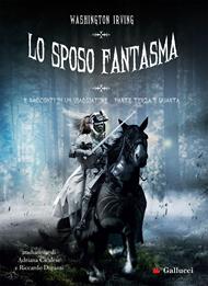 Lo sposo fantasma e racconti di un viaggiatore. Vol. 3-4