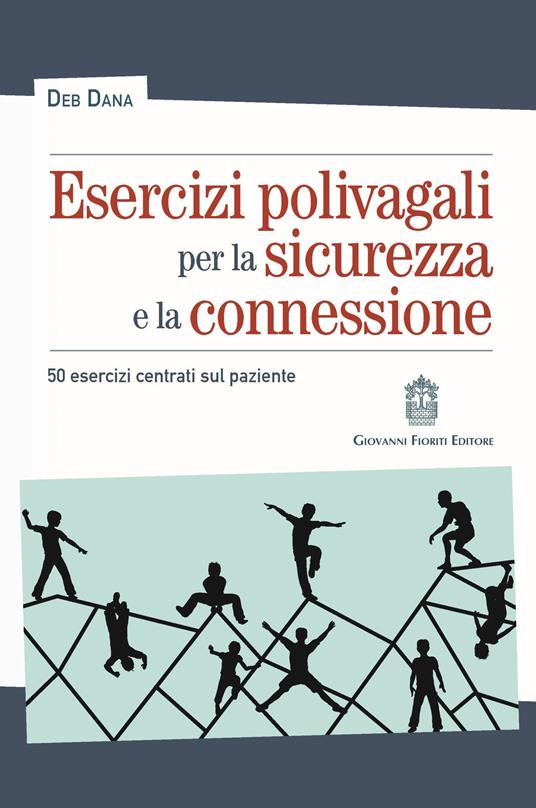 Esercizi polivagali per la sicurezza e la connessione. 50 esercizi centrati sul paziente - Deb Dana - copertina