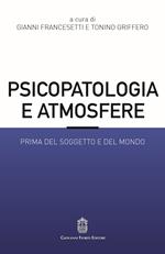 Psicopatologia e atmosfere. Prima del soggetto e del mondo