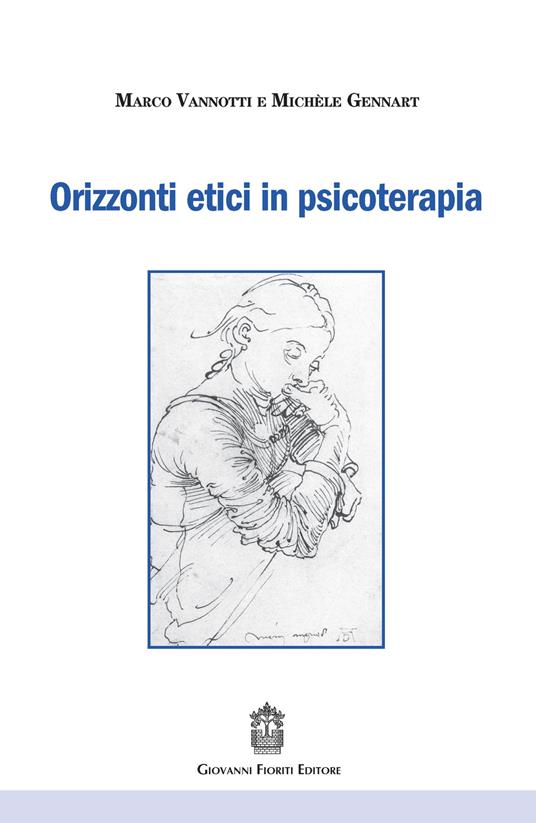 Orizzonti etici in psicoterapia - Marco Vannotti,Michèle Gennart - copertina