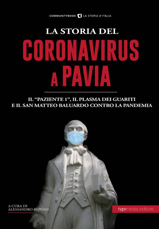 La Storia del Coronavirus a Pavia e in Lombardia - Alessandro Repossi -  Libro - Typimedia Editore - | IBS