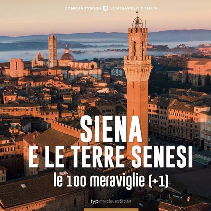 Siena e le Terre senesi, le 100 Meraviglie (+1) - Fabio Muzzi - copertina