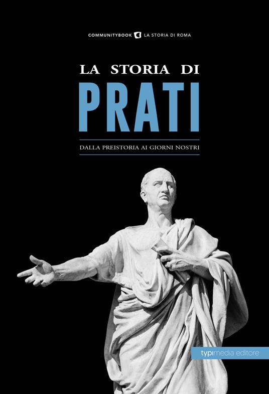 La storia di Prati. Dalla preistoria ai giorni nostri - Sara Fabrizi - ebook