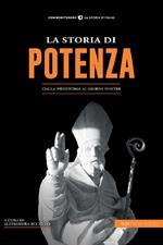 La storia di Potenza. Dalla preistoria ai giorni nostri