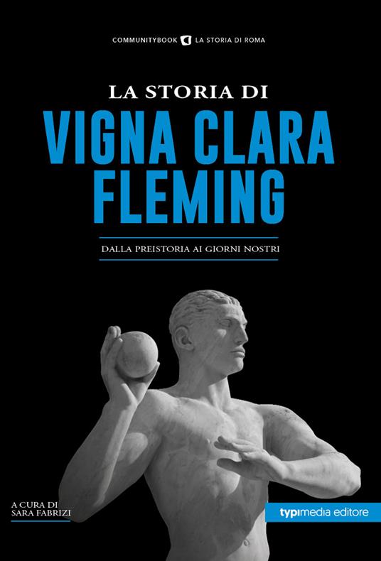 La storia di Vigna Clara-Fleming. Dalla preistoria ai giorni nostri - copertina
