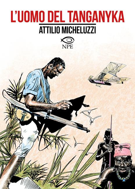 L'uomo del Tanganyka - Attilio Micheluzzi - copertina