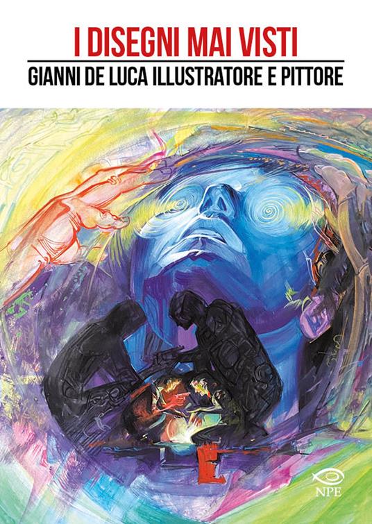 I disegni mai visti. Gianni De Luca illustratore e pittore. Ediz. a colori - Gianni De Luca - copertina