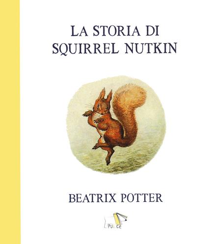 La storia di Squirrel Nutkin. Ediz. a colori - Beatrix Potter - copertina