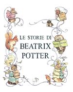 Le storie di Beatrix Potter. Ediz. a colori