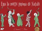 Era la notte prima di Natale. Ediz. a colori