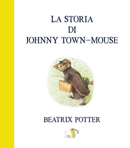 La storia di Johnny town-mouse. Ediz. a colori - Beatrix Potter - copertina