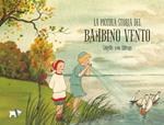 La piccola storia del bambino vento. Ediz. a colori