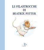 Le filastrocche di Beatrix Potter. Ediz. a colori