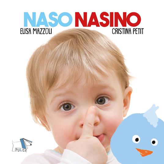 Naso nasino. Ediz. a colori - Elisa Mazzoli,Cristina Petit - copertina