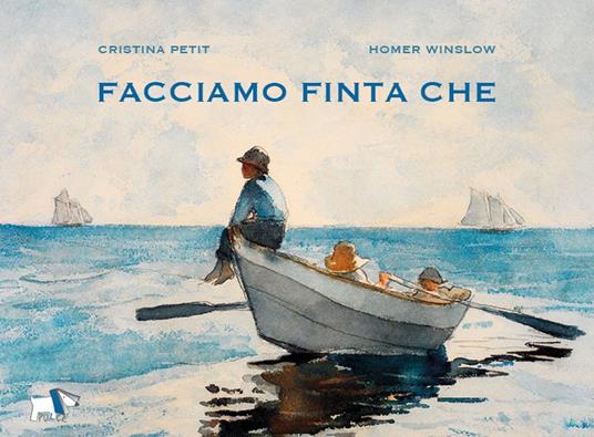 Facciamo finta che. Ediz. a colori - Cristina Petit - copertina