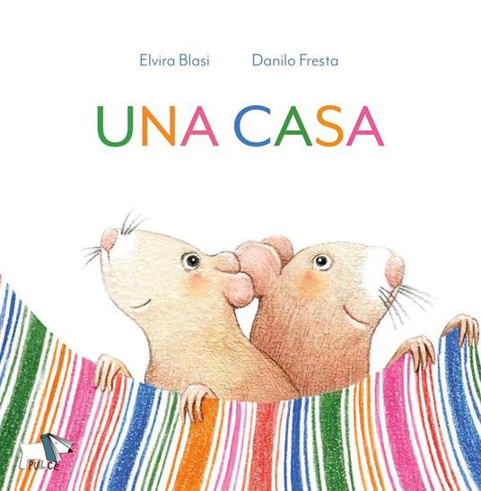 Una casa. Ediz. a colori - Elvira Blasi,Danilo Fresta - copertina