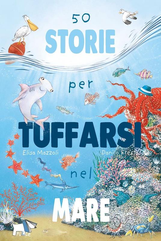 50 storie per tuffarsi nel mare. Ediz. a colori - Elisa Mazzoli - copertina