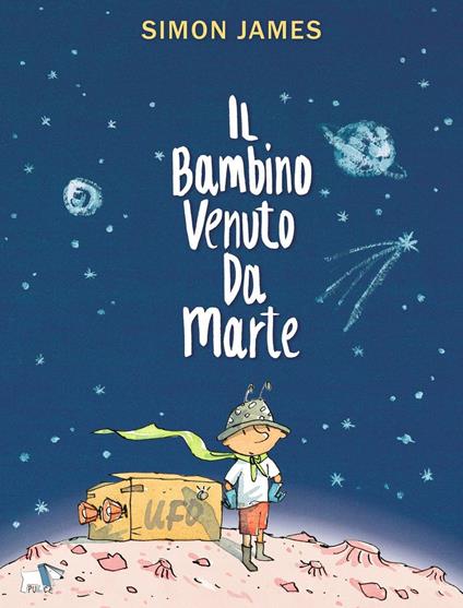 Il bambino venuto da Marte. Ediz. a colori - Simon James - copertina