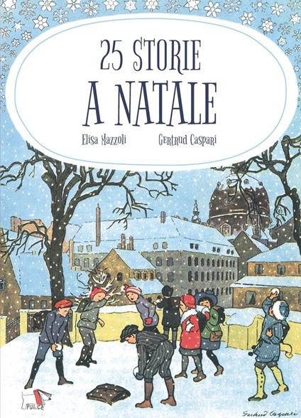 25 storie a Natale. Ediz. a colori - Elisa Mazzoli - copertina