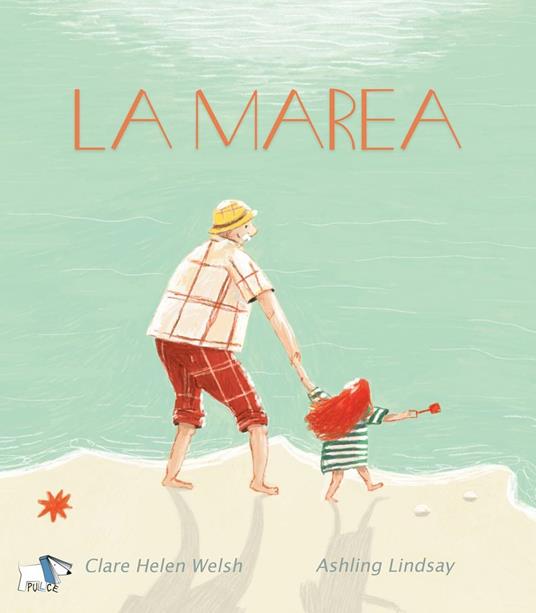 La marea. Ediz. a colori - Clare Helen Welsh,Ashling Lindsay - copertina