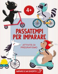 Passatempi per imparare. Attività di pregrafismo. Ediz. a colori - Libro -  Pulce - Imparo e mi diverto