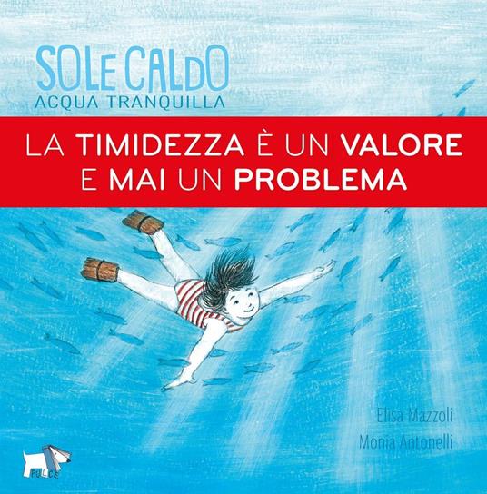 Sole caldo acqua tranquilla. Ediz. a colori - Elisa Mazzoli - copertina