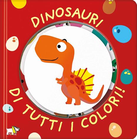 Dinosauri di tutti i colori! Ediz. a colori - copertina