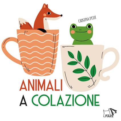 Animali a colazione. Ediz. a colori - Cristina Petit - copertina