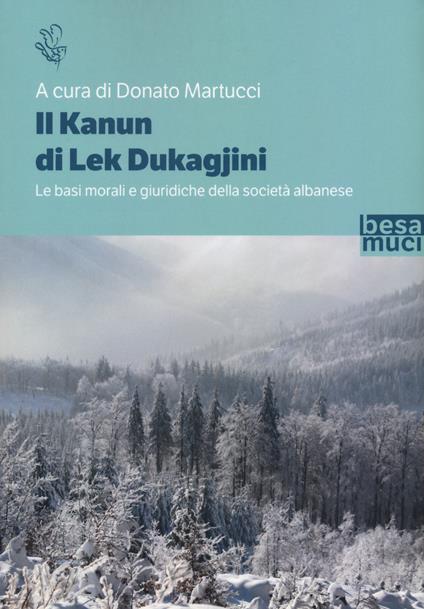 Il Kanun di Lek Dukagjini. Le basi morali e giuridiche della società albanese - copertina