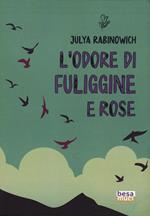 L'odore di fuliggine e rose