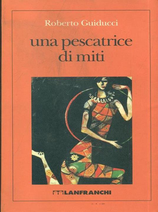 Una pescatrice di miti - Roberto Guiducci - 2