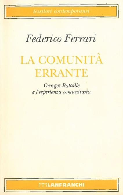 La comunità errante. Georges Bataille e l'esperienza comunitaria - Federico Ferrari - copertina