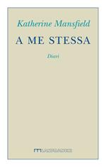 A me stessa. Diari