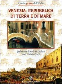 Venezia, Repubblica di terra e mare - Alvise Zorzi - 2